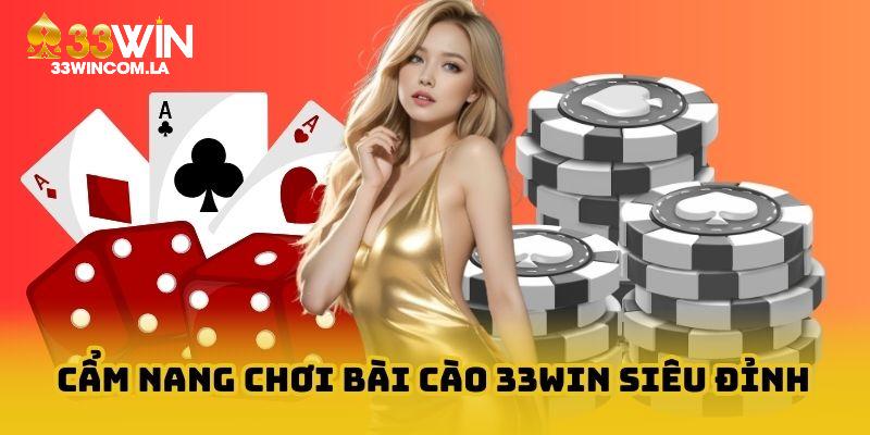 33win gợi ý cách chơi bài thắng đậm từ ván đầu