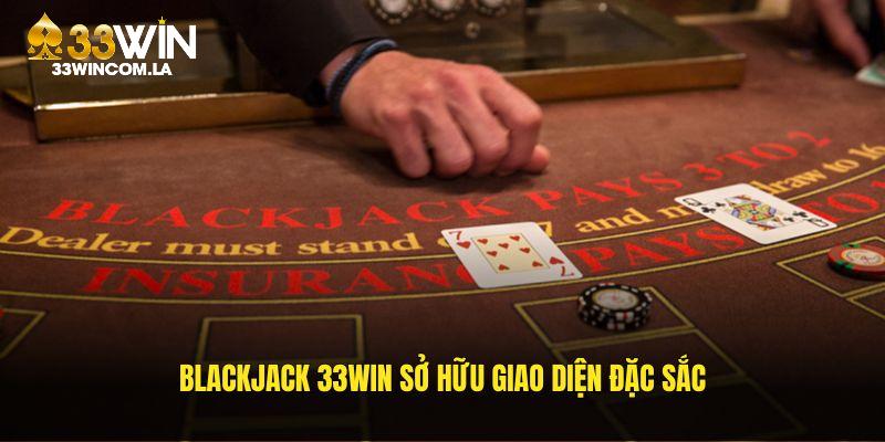 Blackjack 33WIN sở hữu giao diện đặc sắc