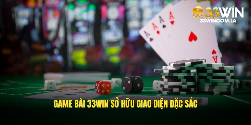 Game bài 33WIN sở hữu giao diện đặc sắc