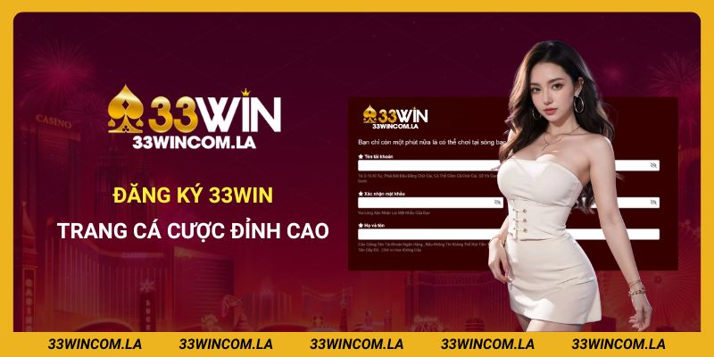Hướng Dẫn Đăng Ký 33win - Trang Cá Cược Đỉnh Cao