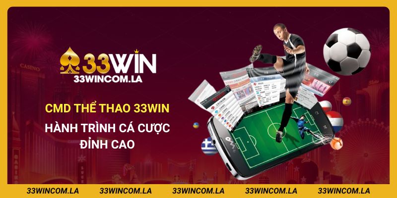 Khám Phá CMD Thể Thao 33win - Hành Trình Cá Cược Đỉnh Cao
