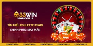 Tìm Hiểu Roulette 33win - Hành Trình Chinh Phục May Mắn