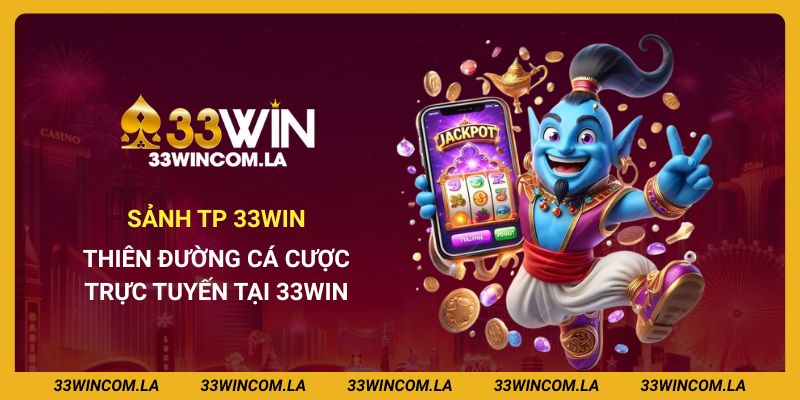 Tìm Hiểu Sảnh TP 33win - Thiên Đường Cá Cược Trực Tuyến
